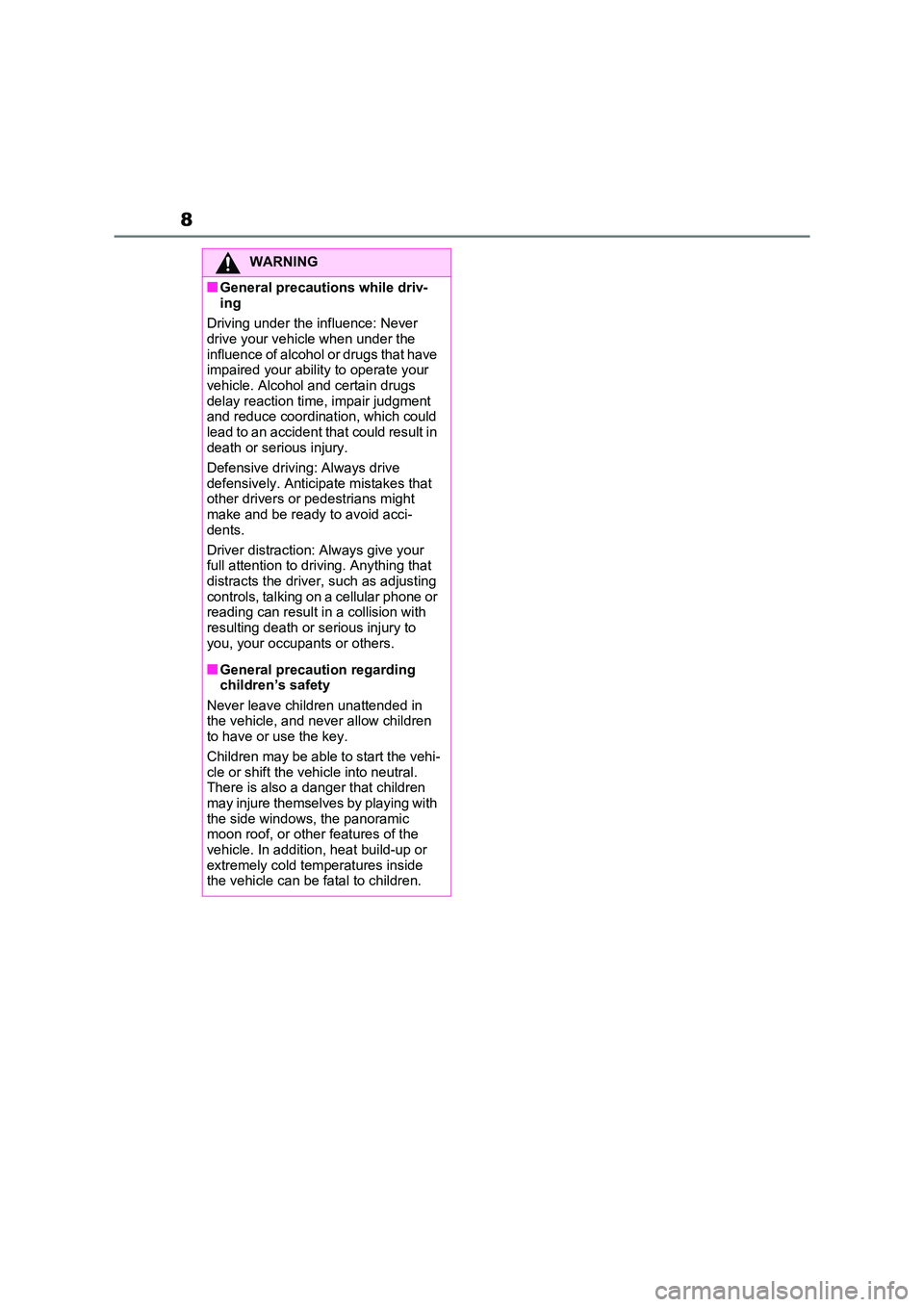 TOYOTA RAV4 PLUG-IN HYBRID 2021 Owners Manual 8
WARNING
■General precautions while driv-
ing
Driving under the influence: Never drive your vehicl e when under the
influence of alcohol or drugs that have
impaired your abili ty to operate y TOYOTA RAV4 PLUG-IN HYBRID 2021 Owners Manual 8
WARNING
■General precautions while driv-
ing
Driving under the influence: Never drive your vehicl e when under the
influence of alcohol or drugs that have
impaired your abili ty to operate y