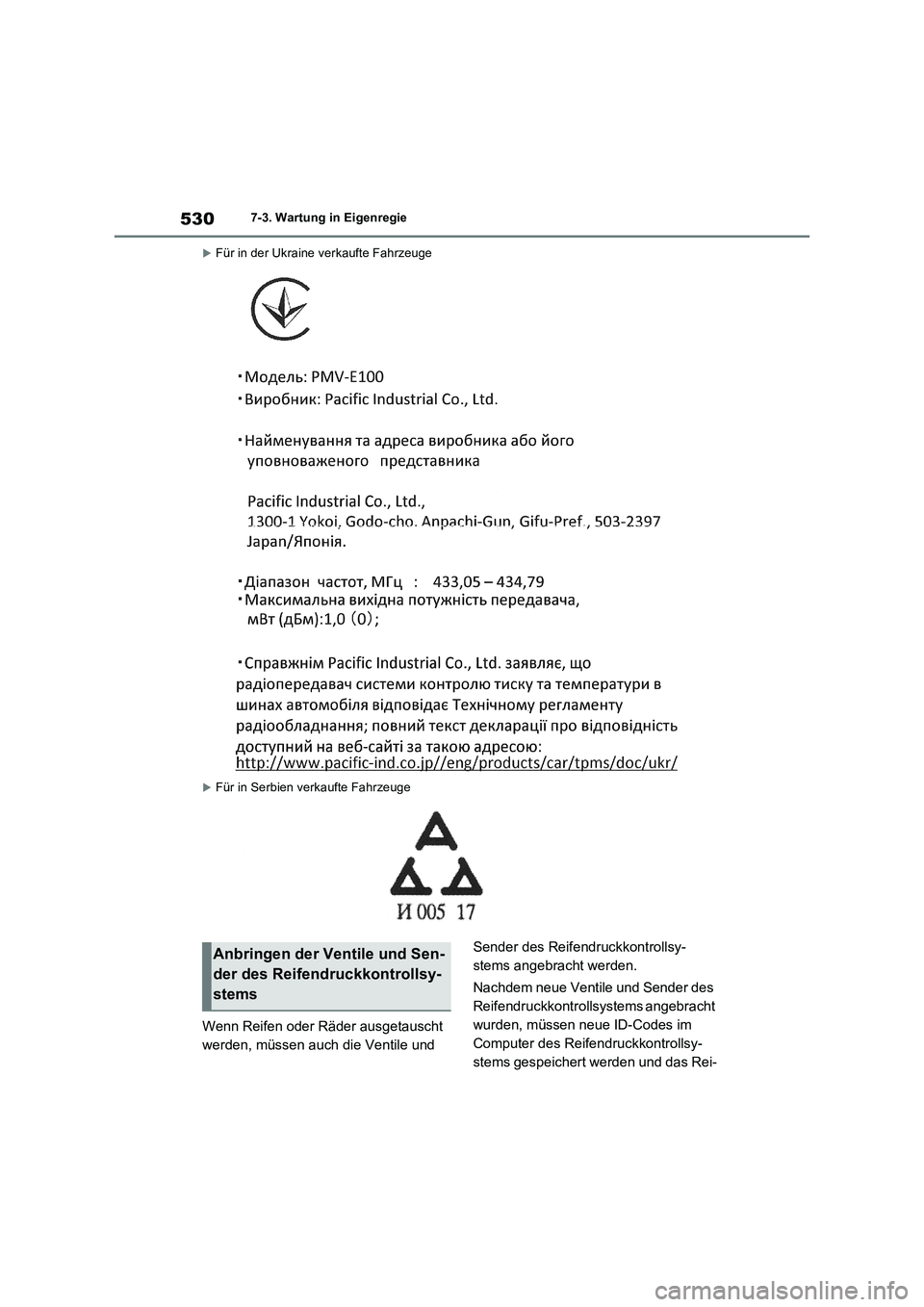 TOYOTA RAV4 PLUG-IN HYBRID 2021  Betriebsanleitungen (in German) 5307-3. Wartung in Eigenregie
Für in der Ukraine verkaufte Fahrzeuge
Für in Serbien verkaufte Fahrzeuge
Wenn Reifen oder Räder ausgetauscht 
werden, müssen auch die Ventile und Sender des Re