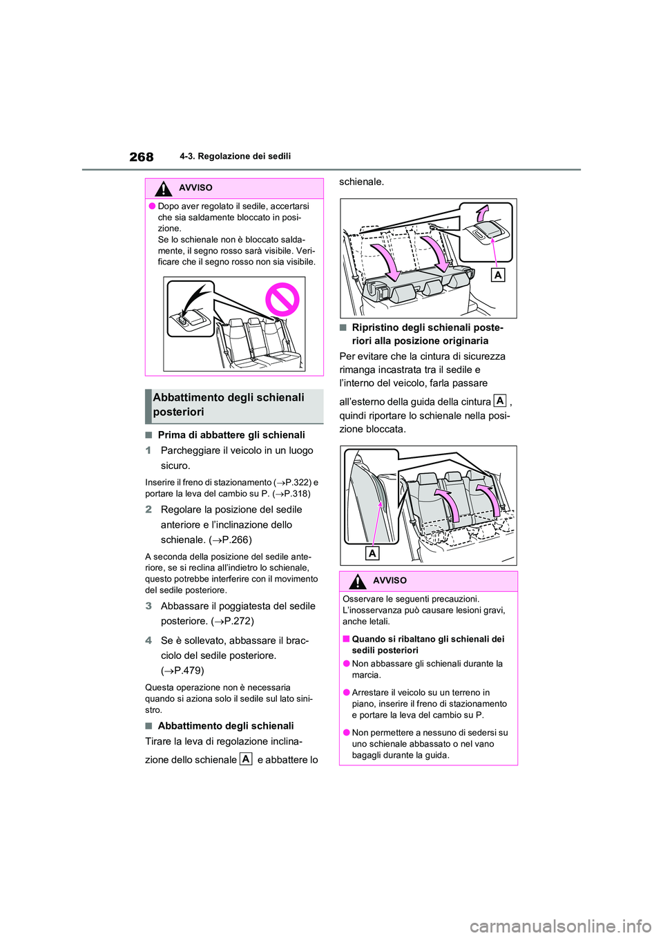 TOYOTA RAV4 PLUG-IN HYBRID 2021  Manuale duso (in Italian) 2684-3. Regolazione dei sedili
�QPrima di abbattere gli schienali 
1 Parcheggiare il veicolo in un luogo  
sicuro.
Inserire il freno di stazionamento ( P.322) e  
portare la leva del cambio su P. (