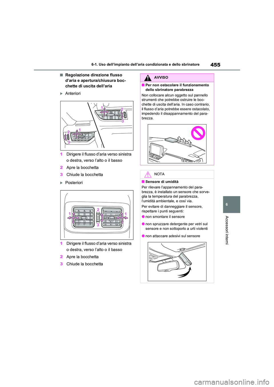 TOYOTA RAV4 PLUG-IN HYBRID 2021  Manuale duso (in Italian) 455
6 
6-1. Uso dell’impianto dell’aria condizionata e dello sbrinatore
Accessori interni
�QRegolazione direzione flusso  
d’aria e apertura/chiusura boc-
chette di uscita dell’aria
Anterio