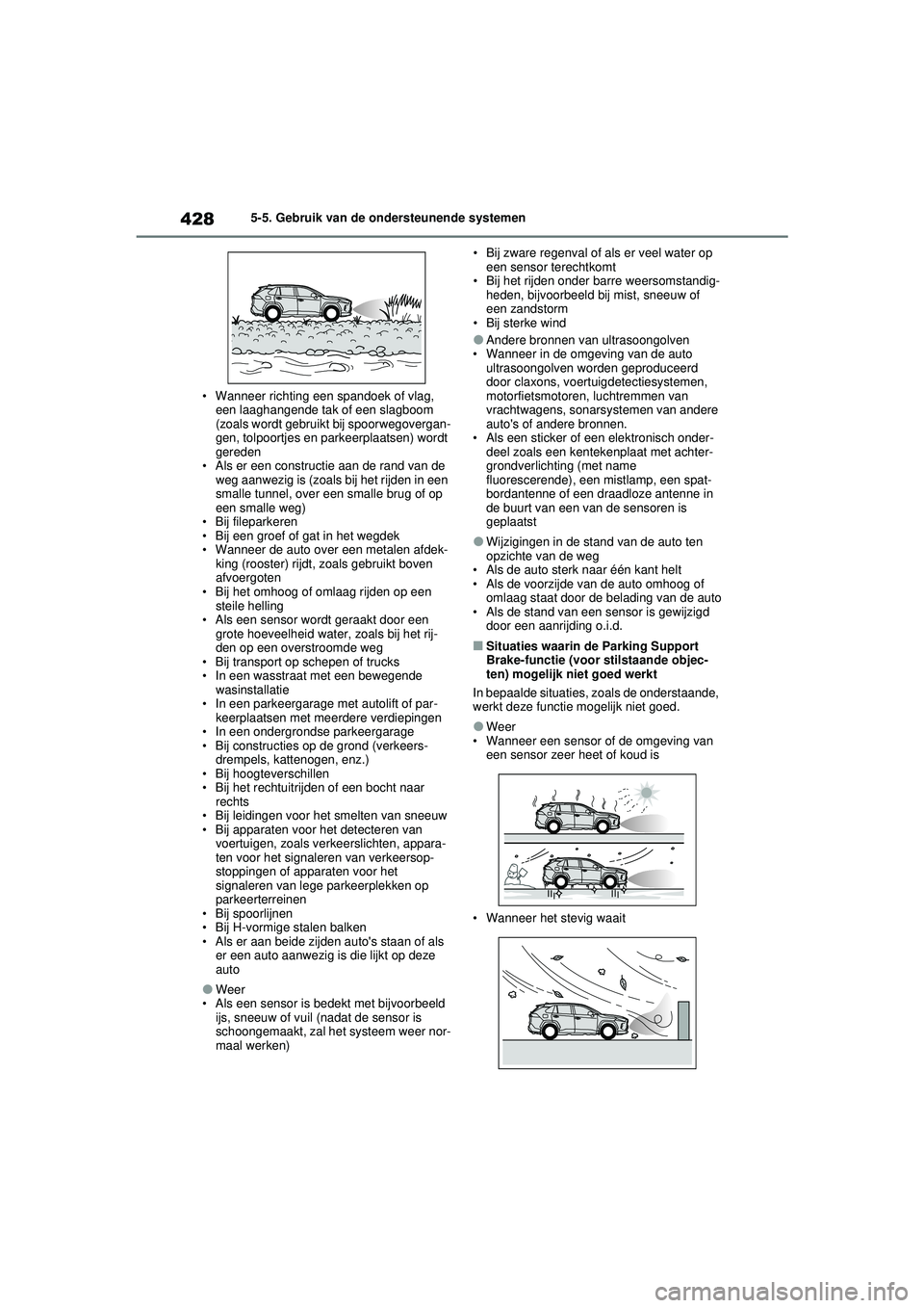 TOYOTA RAV4 PLUG-IN HYBRID 2021 Instructieboekje (in Dutch) 4285-5. Gebruik van de ondersteunende systemen
• Wanneer richting een spandoek of vlag, een laaghangende tak of een slagboom
(zoals wordt gebruikt bij spoorwegovergan-
gen, tolpoortjes en parkeerp TOYOTA RAV4 PLUG-IN HYBRID 2021 Instructieboekje (in Dutch) 4285-5. Gebruik van de ondersteunende systemen
• Wanneer richting een spandoek of vlag, een laaghangende tak of een slagboom
(zoals wordt gebruikt bij spoorwegovergan-
gen, tolpoortjes en parkeerp