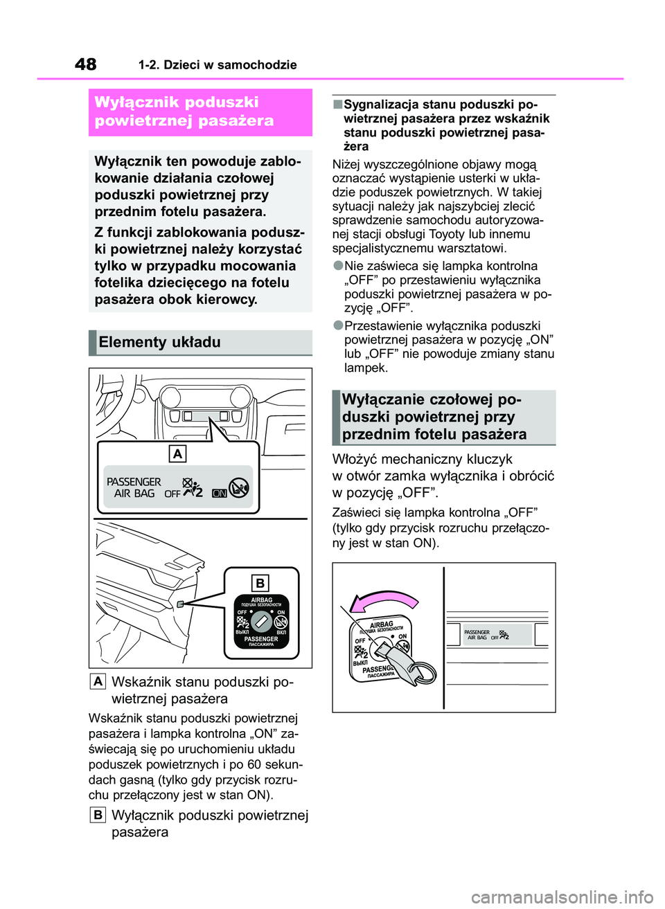 TOYOTA RAV4 PLUG-IN HYBRID 2021 Instrukcja obsługi (in Polish) Wskaênik stanu poduszki po-
wietrznej pasa˝era
Wskaênik stanu poduszki powietrznej
pasa˝era i lampka kontrolna „ON” za-
Êwiecajà si´ po uruchomieniu uk∏adu
poduszek powietrznych i po 60 s TOYOTA RAV4 PLUG-IN HYBRID 2021 Instrukcja obsługi (in Polish) Wskaênik stanu poduszki po-
wietrznej pasa˝era
Wskaênik stanu poduszki powietrznej
pasa˝era i lampka kontrolna „ON” za-
Êwiecajà si´ po uruchomieniu uk∏adu
poduszek powietrznych i po 60 s