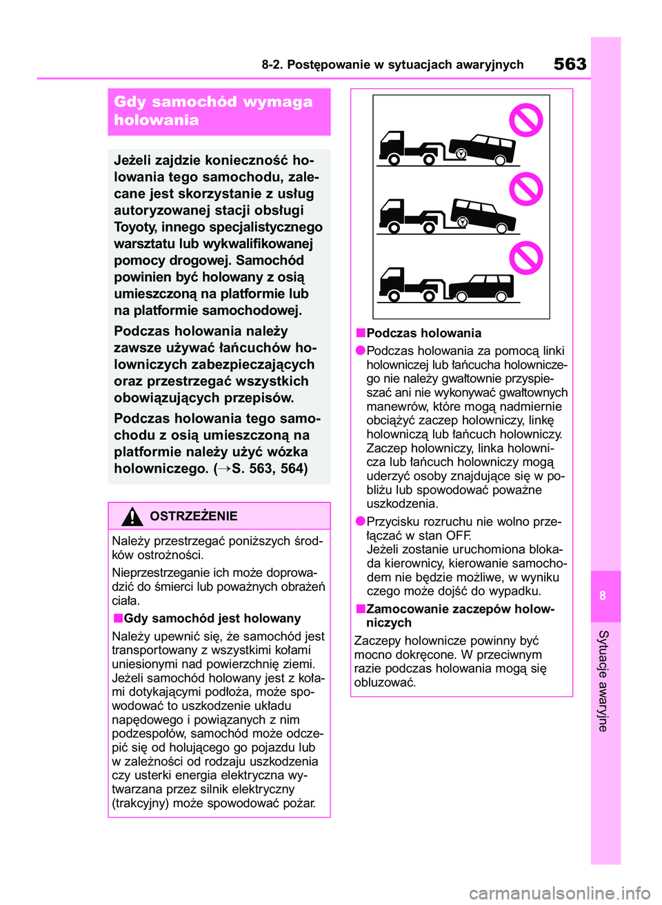TOYOTA RAV4 PLUG-IN HYBRID 2021  Instrukcja obsługi (in Polish) Sytuacje awaryjne
8-2. Post´powanie w sytuacjach awaryjnych563
8
Gdy samochód wymaga
holowania
Je˝eli zajdzie koniecznoÊç ho-
lowania tego samochodu, zale-
cane jest skorzystanie z us∏ug
autory