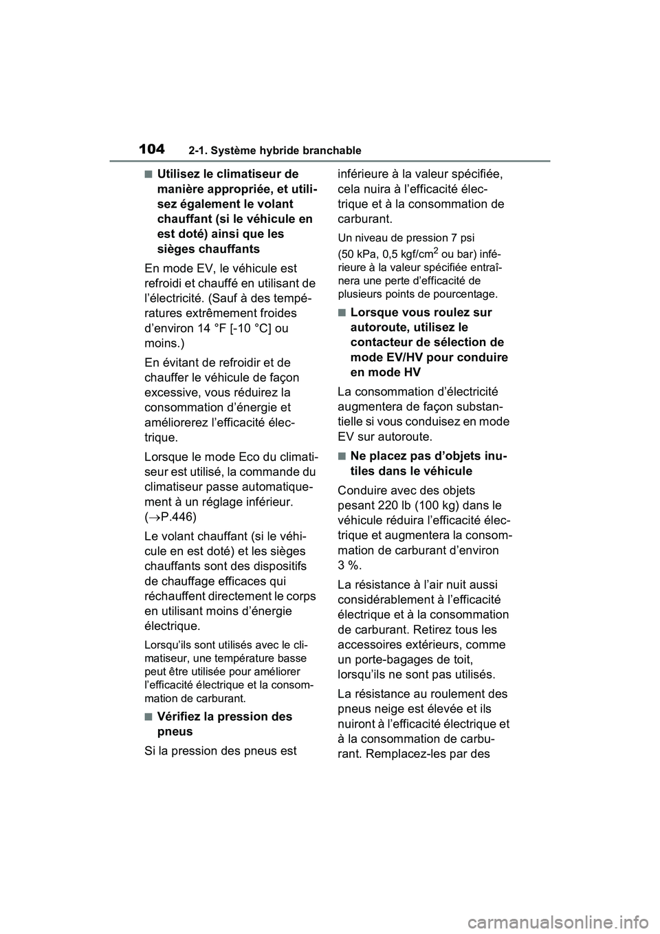 TOYOTA RAV4 PRIME 2021  Manuel du propriétaire (in French) 1042-1. Système hybride branchable
■Utilisez le climatiseur de 
manière appropriée, et utili-
sez également le volant 
chauffant (si le véhicule en 
est doté) ainsi que les 
sièges chauffants