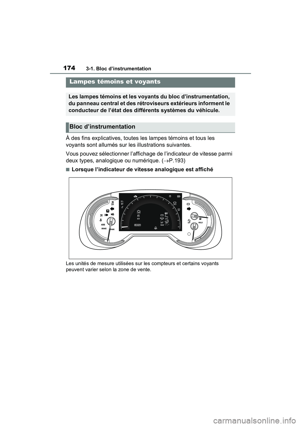 TOYOTA RAV4 PRIME 2021 Manuel du propriétaire (in French) 1743-1. Bloc d’instrumentation
3-1 .Bloc d’in strumentatio n
À des fins explicatives, toutes les lampes témoins et tous les
voyants sont allumés sur les illustrations suivantes.
Vous pouvez s TOYOTA RAV4 PRIME 2021 Manuel du propriétaire (in French) 1743-1. Bloc d’instrumentation
3-1 .Bloc d’in strumentatio n
À des fins explicatives, toutes les lampes témoins et tous les
voyants sont allumés sur les illustrations suivantes.
Vous pouvez s
