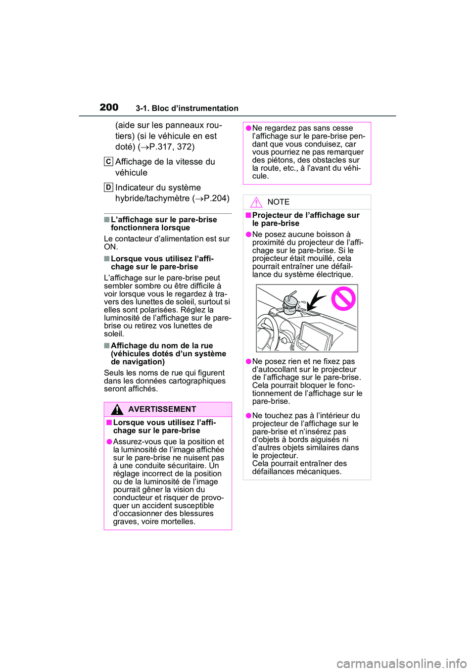 TOYOTA RAV4 PRIME 2021  Manuel du propriétaire (in French) 2003-1. Bloc d’instrumentation
(aide sur les panneaux rou-
tiers) (si le véhicule en est 
doté) (P.317, 372)
Affichage de la vitesse du 
véhicule
Indicateur du système 
hybride/tachymètre ( 
