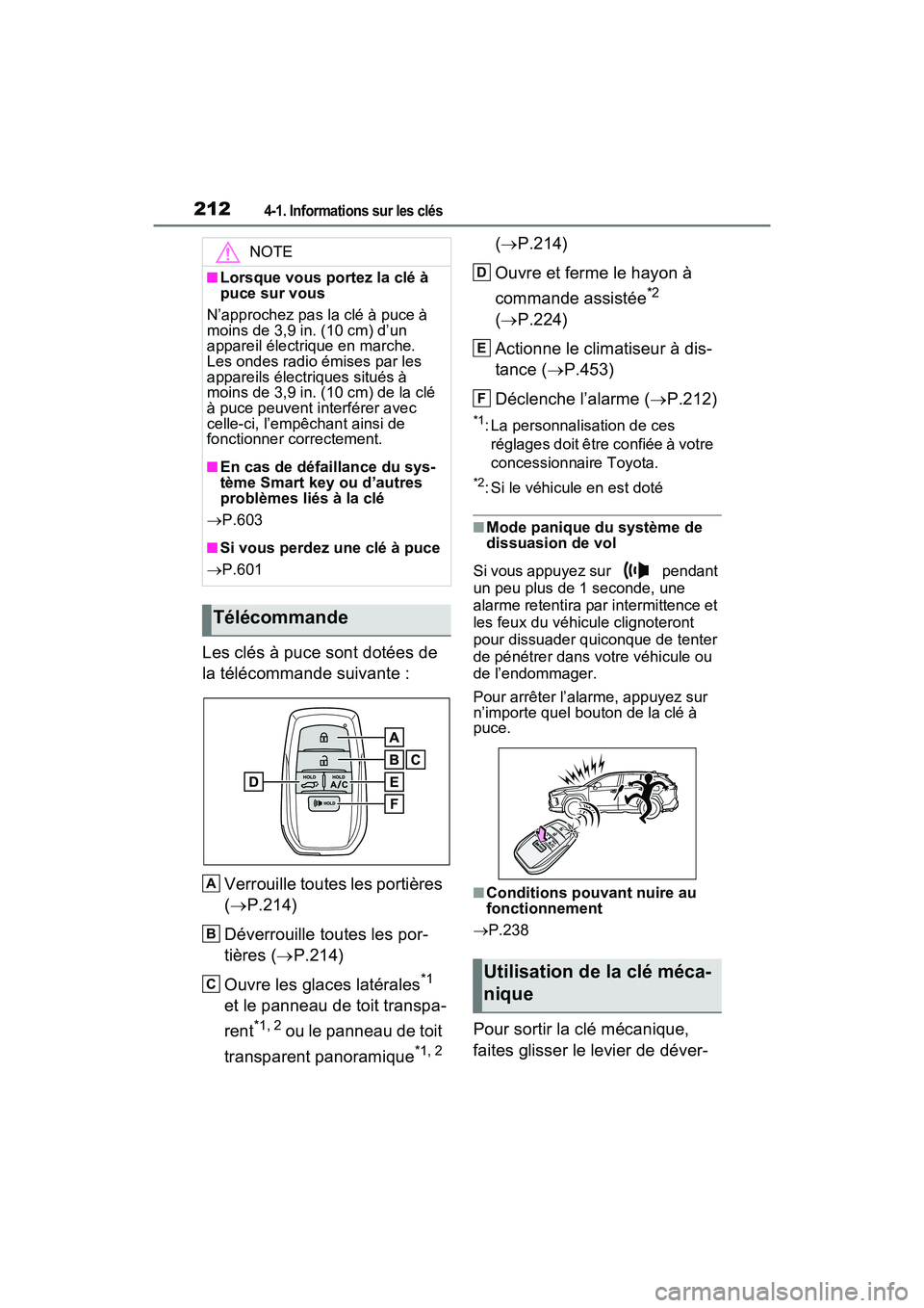 TOYOTA RAV4 PRIME 2021 Manuel du propriétaire (in French) 2124-1. Informations sur les clés
Les clés à puce sont dotées de
la télécommande suivante :Verrouille toutes les portières
( P.214)
Déverrouille toutes les por-
tières ( P.214)
Ouvre TOYOTA RAV4 PRIME 2021 Manuel du propriétaire (in French) 2124-1. Informations sur les clés
Les clés à puce sont dotées de
la télécommande suivante :Verrouille toutes les portières
( P.214)
Déverrouille toutes les por-
tières ( P.214)
Ouvre
