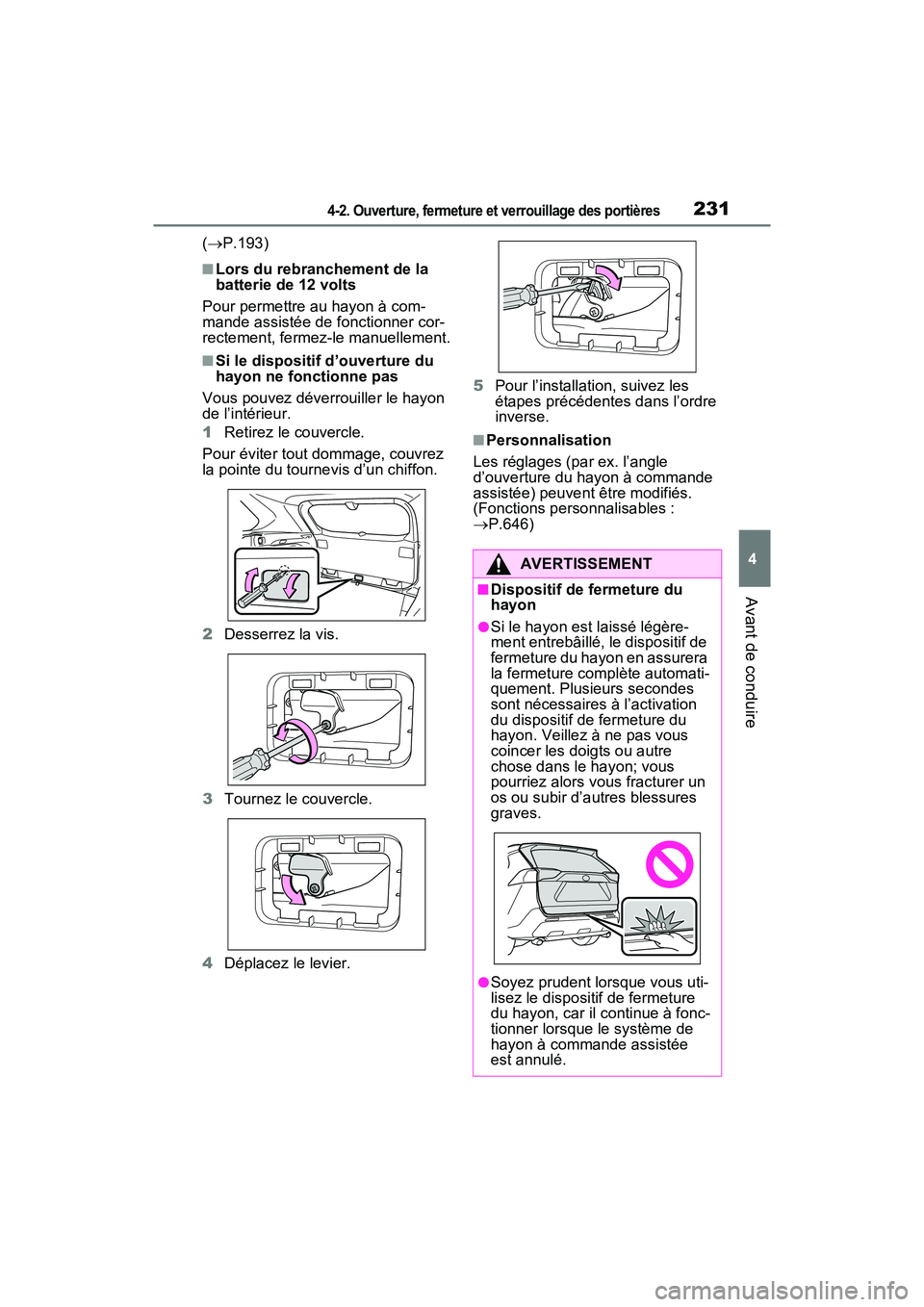 TOYOTA RAV4 PRIME 2021 Manuel du propriétaire (in French) 2314-2. Ouverture, fermeture et verrouillage des portières
4
Avant de conduire
( P.193)
■Lors du rebranchement de la
batterie de 12 volts
Pour permettre au hayon à com-
mande assistée de fonc TOYOTA RAV4 PRIME 2021 Manuel du propriétaire (in French) 2314-2. Ouverture, fermeture et verrouillage des portières
4
Avant de conduire
( P.193)
■Lors du rebranchement de la
batterie de 12 volts
Pour permettre au hayon à com-
mande assistée de fonc
