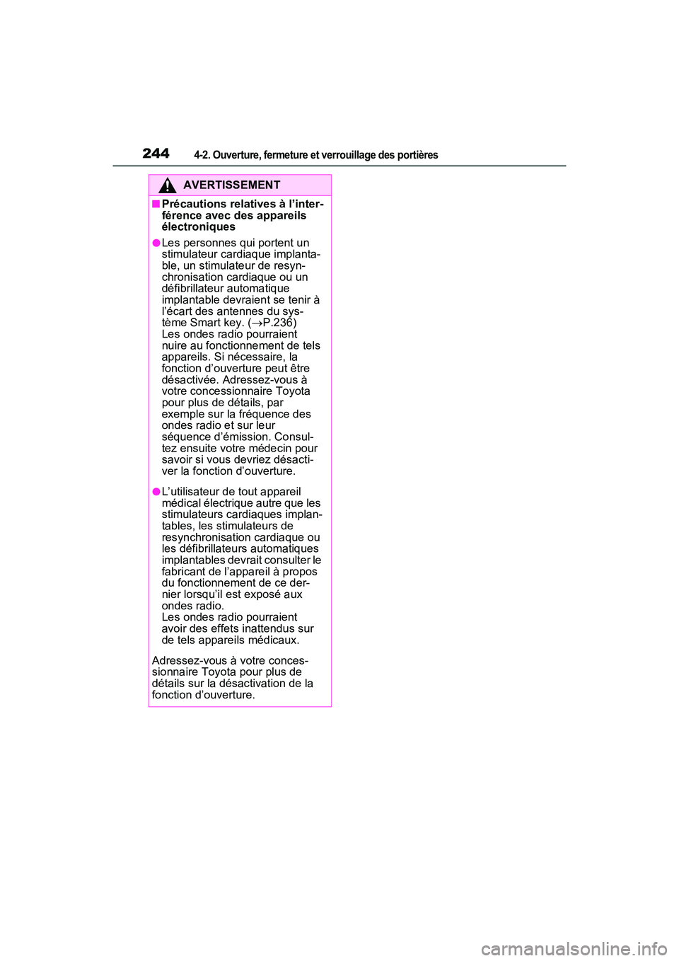 TOYOTA RAV4 PRIME 2021 Manuel du propriétaire (in French) 2444-2. Ouverture, fermeture et verrouillage des portières
AVERTISSEMENT
■Précautions relatives à l’inter-
férence avec des appareils
électroniques
●Les personnes qui portent un
stimulate TOYOTA RAV4 PRIME 2021 Manuel du propriétaire (in French) 2444-2. Ouverture, fermeture et verrouillage des portières
AVERTISSEMENT
■Précautions relatives à l’inter-
férence avec des appareils
électroniques
●Les personnes qui portent un
stimulate