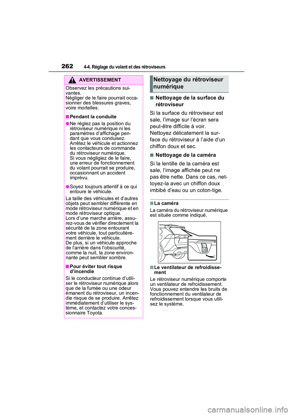 TOYOTA RAV4 PRIME 2021 Manuel du propriétaire (in French) 2624-4. Réglage du volant et des rétroviseurs
■Nettoyage de la surface du
rétroviseur
Si la surface du rétroviseur est
sale, l’image sur l’écran sera
peut-être difficile à voir.
Nettoy TOYOTA RAV4 PRIME 2021 Manuel du propriétaire (in French) 2624-4. Réglage du volant et des rétroviseurs
■Nettoyage de la surface du
rétroviseur
Si la surface du rétroviseur est
sale, l’image sur l’écran sera
peut-être difficile à voir.
Nettoy