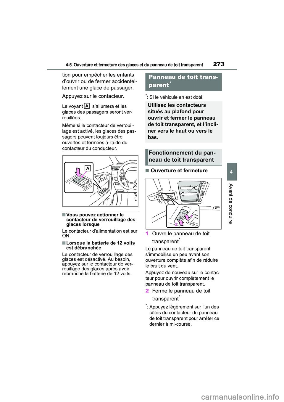 TOYOTA RAV4 PRIME 2021 Manuel du propriétaire (in French) 2734-5. Ouverture et fermeture des glaces et du panneau de toit transparent
4
Avant de conduire
tion pour empêcher les enfants
d’ouvrir ou de fermer accidentel-
lement une glace de passager.
Appuy TOYOTA RAV4 PRIME 2021 Manuel du propriétaire (in French) 2734-5. Ouverture et fermeture des glaces et du panneau de toit transparent
4
Avant de conduire
tion pour empêcher les enfants
d’ouvrir ou de fermer accidentel-
lement une glace de passager.
Appuy