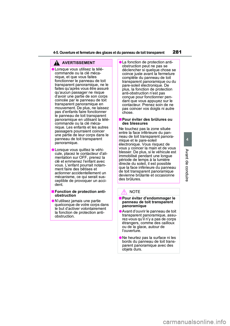 TOYOTA RAV4 PRIME 2021 Manuel du propriétaire (in French) 2814-5. Ouverture et fermeture des glaces et du panneau de toit transparent
4
Avant de conduire
AVERTISSEMENT
●Lorsque vous utilisez la télé-
commande ou la clé méca-
nique, et que vous faites
TOYOTA RAV4 PRIME 2021 Manuel du propriétaire (in French) 2814-5. Ouverture et fermeture des glaces et du panneau de toit transparent
4
Avant de conduire
AVERTISSEMENT
●Lorsque vous utilisez la télé-
commande ou la clé méca-
nique, et que vous faites