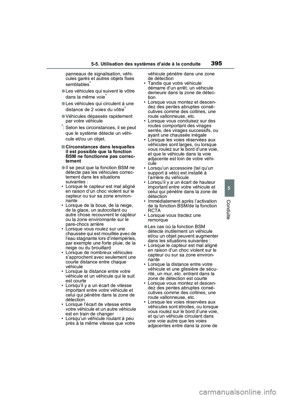 TOYOTA RAV4 PRIME 2021 Manuel du propriétaire (in French) 3955-5. Utilisation des systèmes d’aide à la conduite
5
Conduite
panneaux de signalisation, véhi-
cules garés et autres objets fixes
semblables
*
●Les véhicules qui suivent le vôtre
dans l TOYOTA RAV4 PRIME 2021 Manuel du propriétaire (in French) 3955-5. Utilisation des systèmes d’aide à la conduite
5
Conduite
panneaux de signalisation, véhi-
cules garés et autres objets fixes
semblables
*
●Les véhicules qui suivent le vôtre
dans l