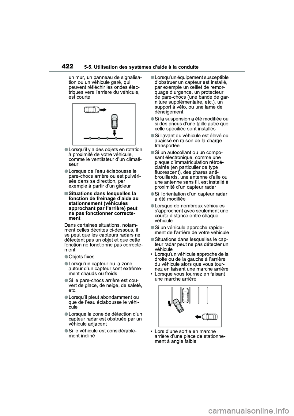 TOYOTA RAV4 PRIME 2021 Manuel du propriétaire (in French) 4225-5. Utilisation des systèmes d’aide à la conduite
un mur, un panneau de signalisa-
tion ou un véhicule garé, qui
peuvent réfléchir les ondes élec-
triques vers l’arrière du véhicule, TOYOTA RAV4 PRIME 2021 Manuel du propriétaire (in French) 4225-5. Utilisation des systèmes d’aide à la conduite
un mur, un panneau de signalisa-
tion ou un véhicule garé, qui
peuvent réfléchir les ondes élec-
triques vers l’arrière du véhicule,