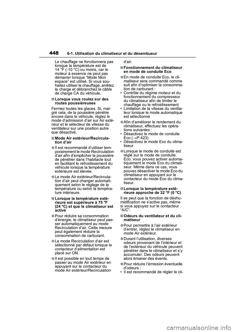 TOYOTA RAV4 PRIME 2021 Manuel du propriétaire (in French) 4486-1. Utilisation du climatiseur et du désembueur
Le chauffage ne fonctionnera pas
lorsque la température est de
14 °F (-10 °C) ou moins, car le
moteur à essence ne peut pas
démarrer lorsq TOYOTA RAV4 PRIME 2021 Manuel du propriétaire (in French) 4486-1. Utilisation du climatiseur et du désembueur
Le chauffage ne fonctionnera pas
lorsque la température est de
14 °F (-10 °C) ou moins, car le
moteur à essence ne peut pas
démarrer lorsq