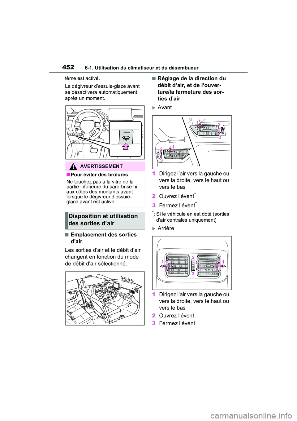 TOYOTA RAV4 PRIME 2021 Manuel du propriétaire (in French) 4526-1. Utilisation du climatiseur et du désembueur
tème est activé.
Le dégivreur d’essuie-glace avant
se désactivera automatiquement
après un moment.
■Emplacement des sorties
d’air
Les TOYOTA RAV4 PRIME 2021 Manuel du propriétaire (in French) 4526-1. Utilisation du climatiseur et du désembueur
tème est activé.
Le dégivreur d’essuie-glace avant
se désactivera automatiquement
après un moment.
■Emplacement des sorties
d’air
Les