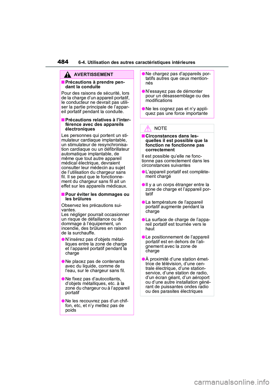 TOYOTA RAV4 PRIME 2021 Manuel du propriétaire (in French) 4846-4. Utilisation des autres caractéristiques intérieures
AVERTISSEMENT
■Précautions à prendre pen-
dant la conduite
Pour des raisons de sécurité, lors
de la charge d’un appareil portatif TOYOTA RAV4 PRIME 2021 Manuel du propriétaire (in French) 4846-4. Utilisation des autres caractéristiques intérieures
AVERTISSEMENT
■Précautions à prendre pen-
dant la conduite
Pour des raisons de sécurité, lors
de la charge d’un appareil portatif