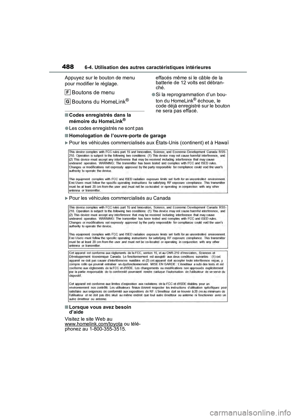 TOYOTA RAV4 PRIME 2021 Manuel du propriétaire (in French) 4886-4. Utilisation des autres caractéristiques intérieures
Appuyez sur le bouton de menu
pour modifier le réglage.
Boutons de menu
Boutons du HomeLink
®
■Codes enregistrés dans la
mémoire d TOYOTA RAV4 PRIME 2021 Manuel du propriétaire (in French) 4886-4. Utilisation des autres caractéristiques intérieures
Appuyez sur le bouton de menu
pour modifier le réglage.
Boutons de menu
Boutons du HomeLink
®
■Codes enregistrés dans la
mémoire d