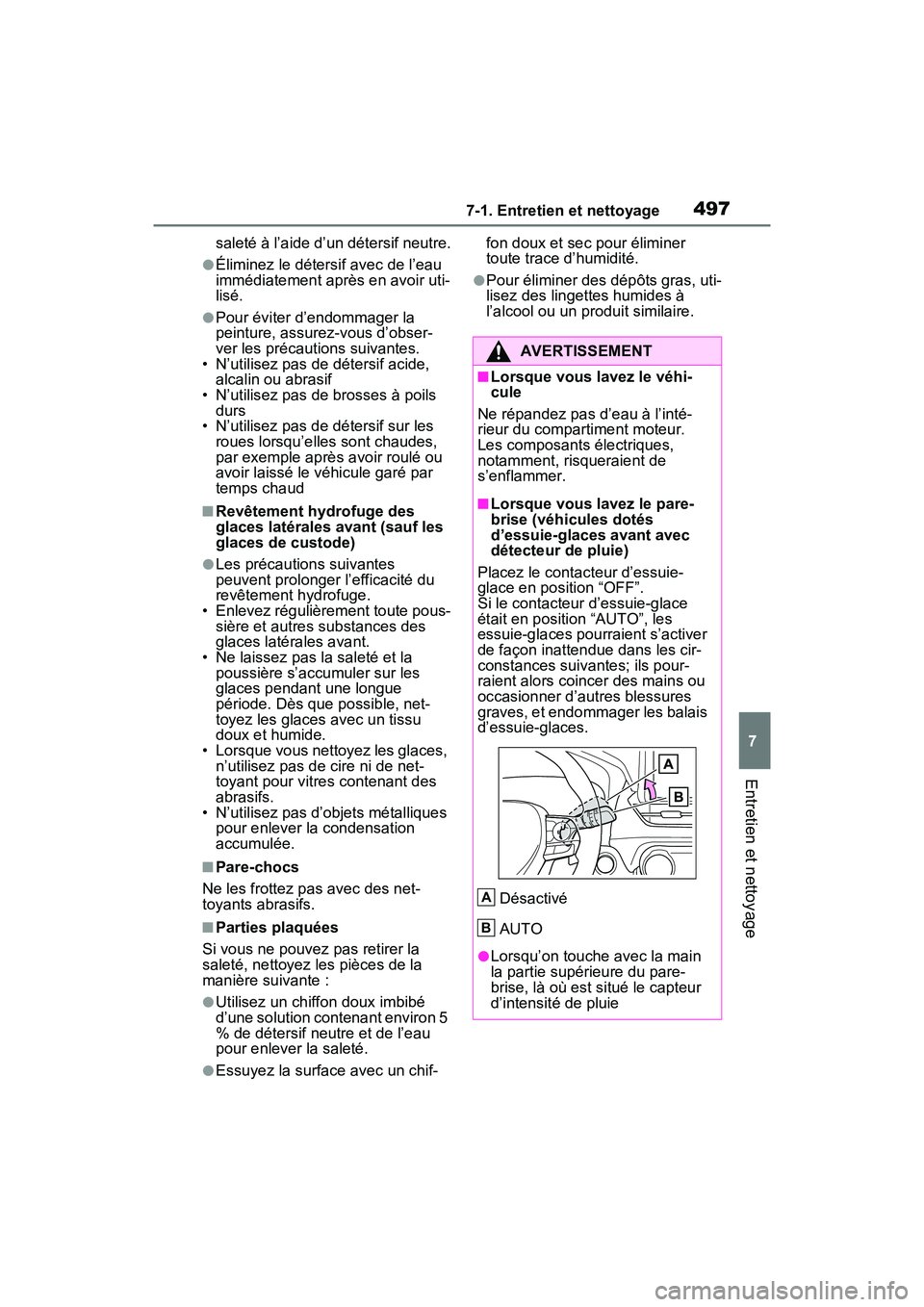 TOYOTA RAV4 PRIME 2021 Manuel du propriétaire (in French) 4977-1. Entretien et nettoyage
7
Entretien et nettoyage
saleté à l’aide d’un détersif neutre.
●Éliminez le détersif avec de l’eau
immédiatement après en avoir uti-
lisé.
●Pour évit TOYOTA RAV4 PRIME 2021 Manuel du propriétaire (in French) 4977-1. Entretien et nettoyage
7
Entretien et nettoyage
saleté à l’aide d’un détersif neutre.
●Éliminez le détersif avec de l’eau
immédiatement après en avoir uti-
lisé.
●Pour évit