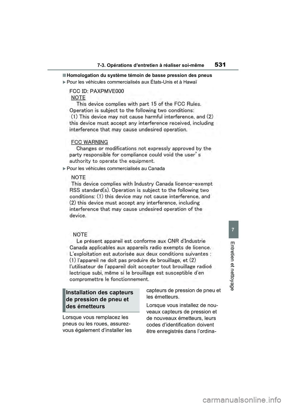 TOYOTA RAV4 PRIME 2021  Manuel du propriétaire (in French) 5317-3. Opérations d’entretien à réaliser soi-même
7
Entretien et nettoyage
■Homologation du système témoin de basse pression des pneus
Pour les véhicules commercialisés aux États-Unis TOYOTA RAV4 PRIME 2021  Manuel du propriétaire (in French) 5317-3. Opérations d’entretien à réaliser soi-même
7
Entretien et nettoyage
■Homologation du système témoin de basse pression des pneus
Pour les véhicules commercialisés aux États-Unis