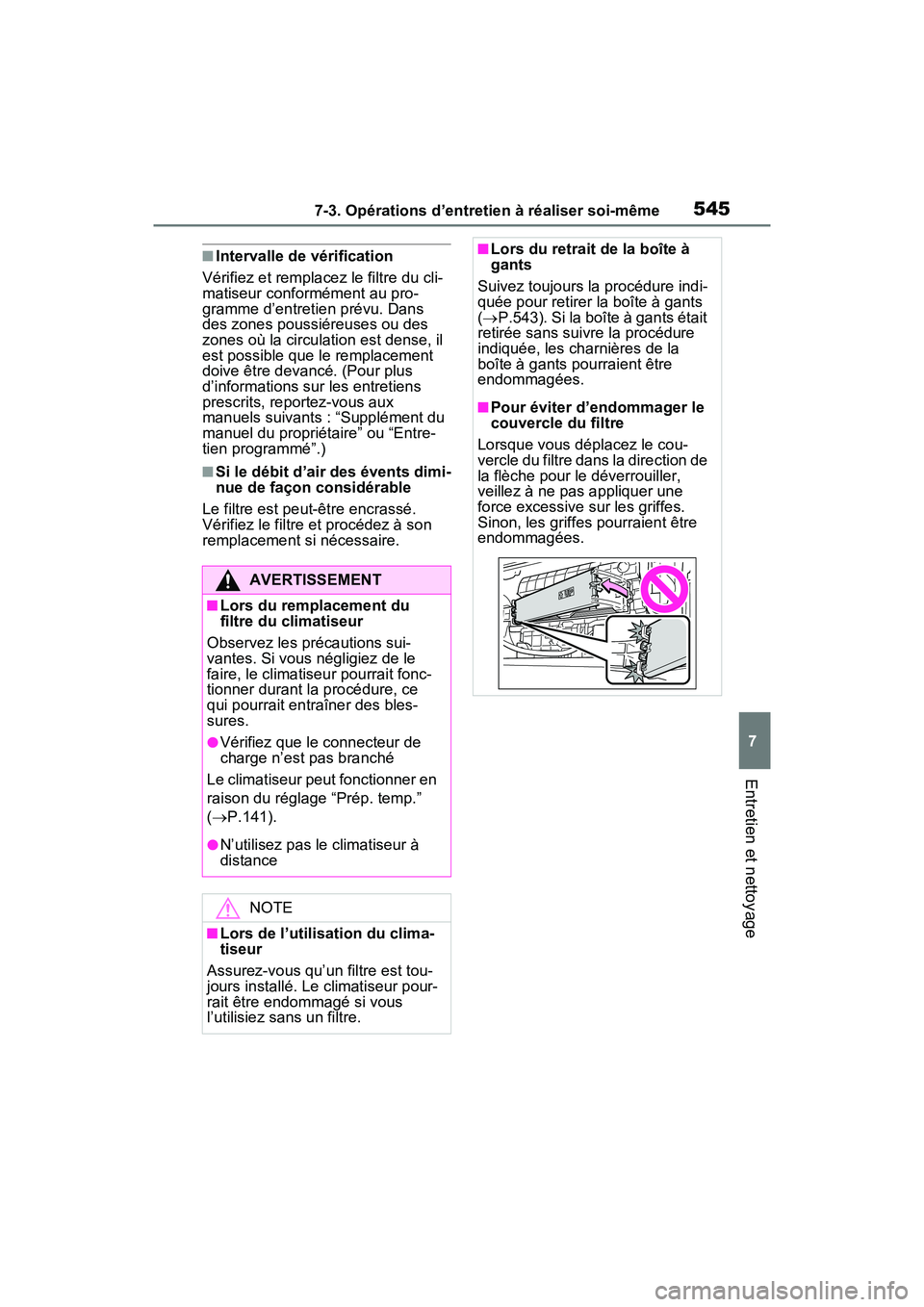 TOYOTA RAV4 PRIME 2021  Manuel du propriétaire (in French) 5457-3. Opérations d’entretien à réaliser soi-même
7
Entretien et nettoyage
■Intervalle de vérification
Vérifiez et remplacez le filtre du cli-
matiseur conformément au pro-
gramme d’entr