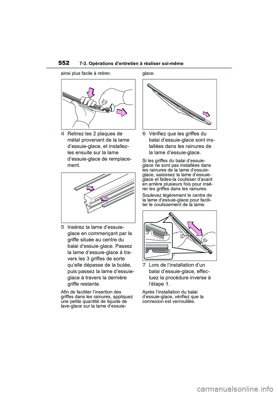TOYOTA RAV4 PRIME 2021  Manuel du propriétaire (in French) 5527-3. Opérations d’entretien à réaliser soi-même
ainsi plus facile à retirer.
4Retirez les 2 plaques de 
métal provenant de la lame 
d’essuie-glace, et installez-
les ensuite sur la lame 
