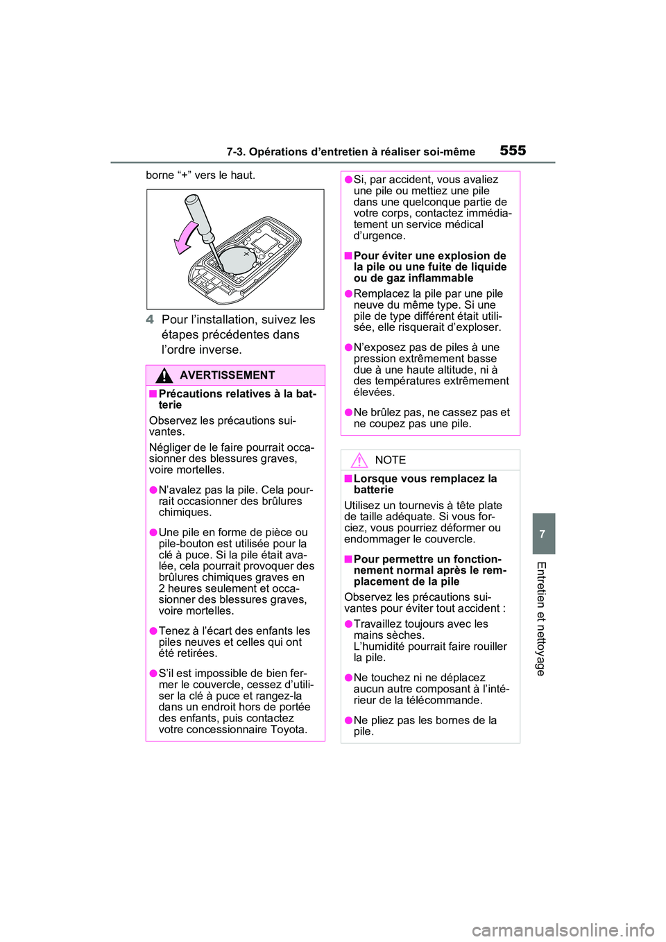 TOYOTA RAV4 PRIME 2021  Manuel du propriétaire (in French) 5557-3. Opérations d’entretien à réaliser soi-même
7
Entretien et nettoyage
borne “+” vers le haut.
4Pour l’installation, suivez les 
étapes précédentes dans 
l’ordre inverse.
AVERTIS