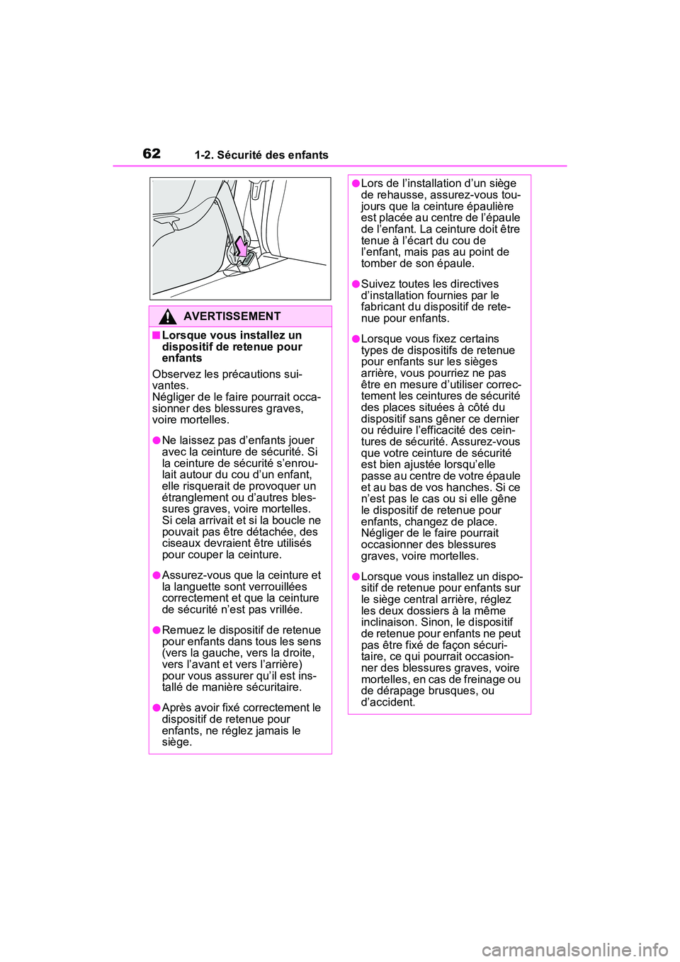 TOYOTA RAV4 PRIME 2021 Manuel du propriétaire (in French) 621-2. Sécurité des enfants
AVERTISSEMENT
■Lorsque vous installez un
dispositif de retenue pour
enfants
Observez les précautions sui-
vantes.
Négliger de le faire pourrait occa-
sionner des b TOYOTA RAV4 PRIME 2021 Manuel du propriétaire (in French) 621-2. Sécurité des enfants
AVERTISSEMENT
■Lorsque vous installez un
dispositif de retenue pour
enfants
Observez les précautions sui-
vantes.
Négliger de le faire pourrait occa-
sionner des b