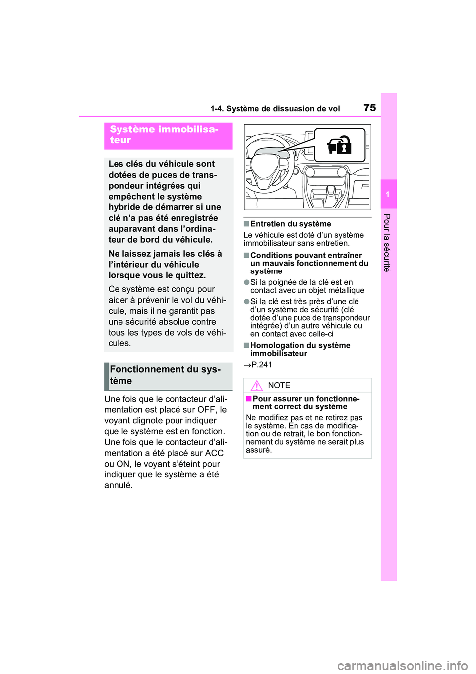TOYOTA RAV4 PRIME 2021 Manuel du propriétaire (in French) 751-4. Système de dissuasion de vol
1
Pour la sécurité
1-4.Système de dissuasion de vol
Une fois que le contacteur d’ali-
mentation est placé sur OFF, le
voyant clignote pour indiquer
que le TOYOTA RAV4 PRIME 2021 Manuel du propriétaire (in French) 751-4. Système de dissuasion de vol
1
Pour la sécurité
1-4.Système de dissuasion de vol
Une fois que le contacteur d’ali-
mentation est placé sur OFF, le
voyant clignote pour indiquer
que le