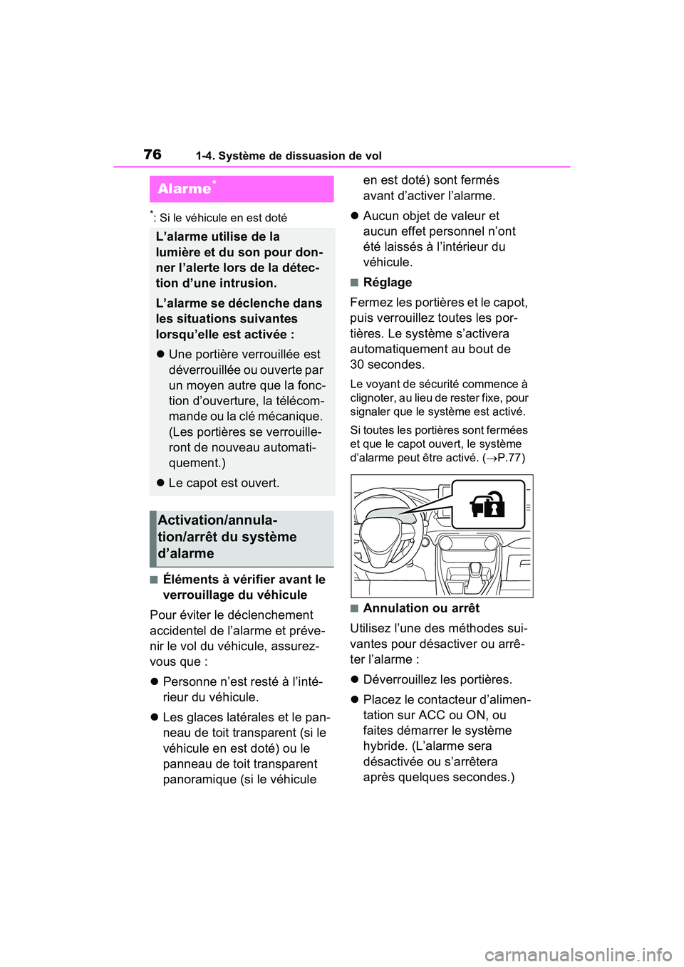 TOYOTA RAV4 PRIME 2021 Manuel du propriétaire (in French) 761-4. Système de dissuasion de vol
*: Si le véhicule en est doté
■Éléments à vérifier avant le
verrouillage du véhicule
Pour éviter le déclenchement
accidentel de l’alarme et préve-
TOYOTA RAV4 PRIME 2021 Manuel du propriétaire (in French) 761-4. Système de dissuasion de vol
*: Si le véhicule en est doté
■Éléments à vérifier avant le
verrouillage du véhicule
Pour éviter le déclenchement
accidentel de l’alarme et préve-