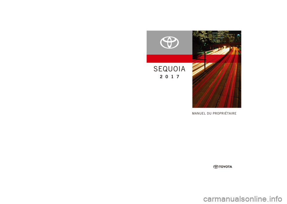 TOYOTA SEQUOIA 2017 Manuel du propriétaire (in French) TOYOTA SEQUOIA 2017 Manuel du propriétaire (in French)