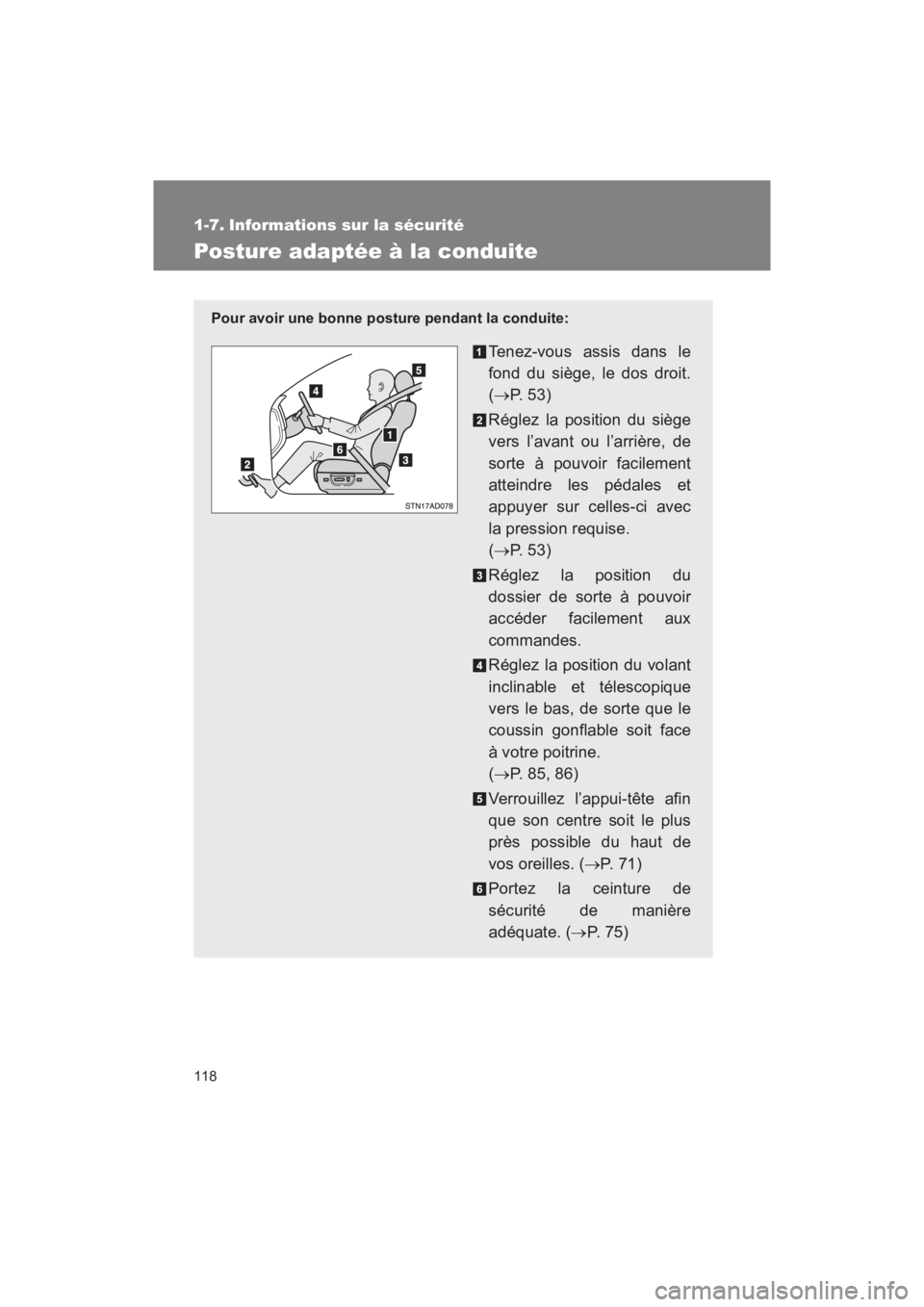 TOYOTA SEQUOIA 2017 Manuel du propriétaire (in French) 118
SEQUOIA_D_OM34598D_17MY
1-7. Informations sur la sécurité
Posture adaptée à la conduite
Pour avoir une bonne posture pendant la conduite:
Tenez-vous assis dans le
fond du siège, le dos droit TOYOTA SEQUOIA 2017 Manuel du propriétaire (in French) 118
SEQUOIA_D_OM34598D_17MY
1-7. Informations sur la sécurité
Posture adaptée à la conduite
Pour avoir une bonne posture pendant la conduite:
Tenez-vous assis dans le
fond du siège, le dos droit
