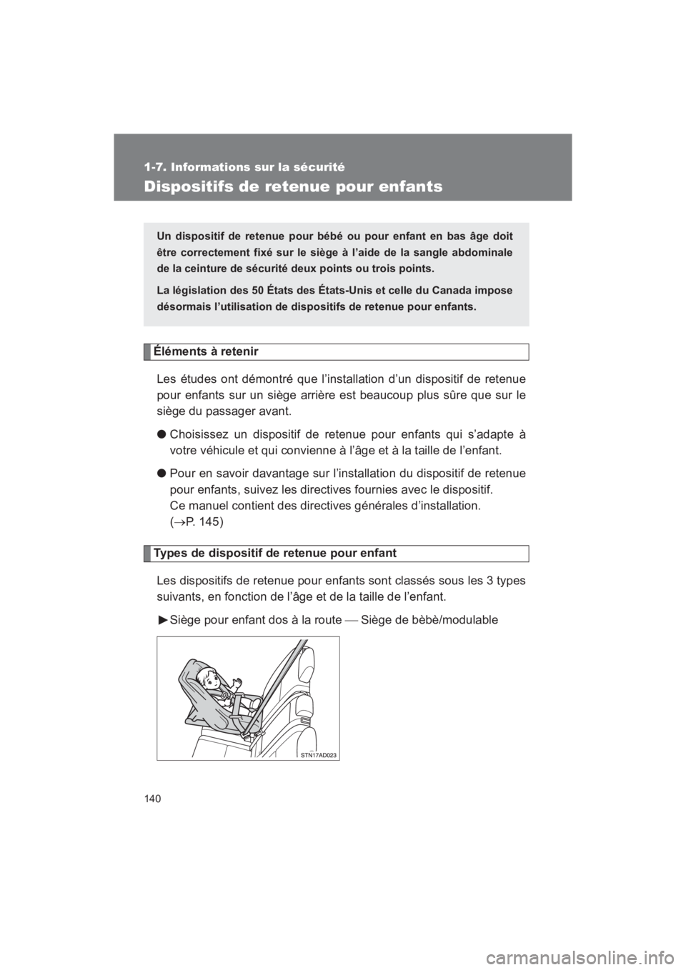 TOYOTA SEQUOIA 2017 Manuel du propriétaire (in French) 140
1-7. Informations sur la sécurité
SEQUOIA_D_OM34598D_17MY
Dispositifs de retenue pour enfants
Éléments à retenir
Les études ont démontré que l’installation d’un dispositif de retenue TOYOTA SEQUOIA 2017 Manuel du propriétaire (in French) 140
1-7. Informations sur la sécurité
SEQUOIA_D_OM34598D_17MY
Dispositifs de retenue pour enfants
Éléments à retenir
Les études ont démontré que l’installation d’un dispositif de retenue