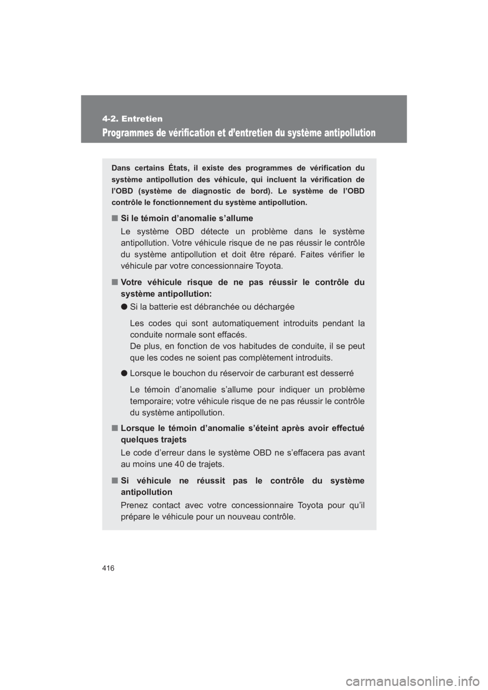 TOYOTA SEQUOIA 2017 Manuel du propriétaire (in French) 416
4-2. Entretien
SEQUOIA_D_OM34598D_17MY
Programmes de vérification et d’entretien du système antipollution
Dans certains États, il existe des programmes de vérification du
système antipollu TOYOTA SEQUOIA 2017 Manuel du propriétaire (in French) 416
4-2. Entretien
SEQUOIA_D_OM34598D_17MY
Programmes de vérification et d’entretien du système antipollution
Dans certains États, il existe des programmes de vérification du
système antipollu