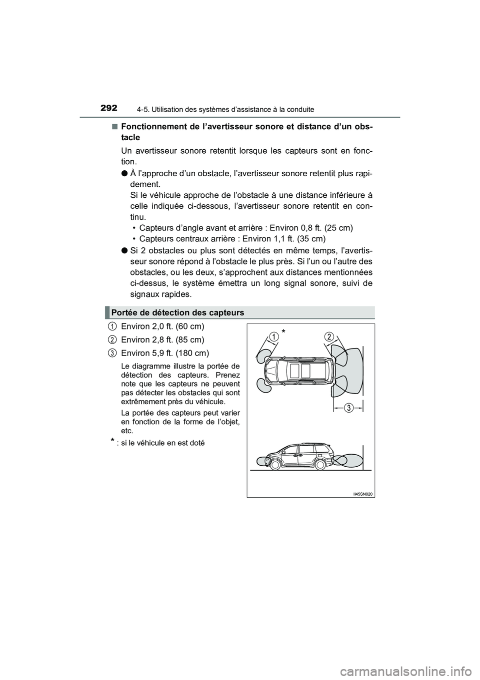 TOYOTA SIENNA 2017 Manuel du propriétaire (in French) 292
SIENNA_OM_OM08007D_(D)
4-5. Utilisation des systèmes d’assistance à la conduite
■Fonctionnement de l’avertisseur sonore et distance d’un obs-
tacle
Un avertisseur sonore retentit lorsque TOYOTA SIENNA 2017 Manuel du propriétaire (in French) 292
SIENNA_OM_OM08007D_(D)
4-5. Utilisation des systèmes d’assistance à la conduite
■Fonctionnement de l’avertisseur sonore et distance d’un obs-
tacle
Un avertisseur sonore retentit lorsque