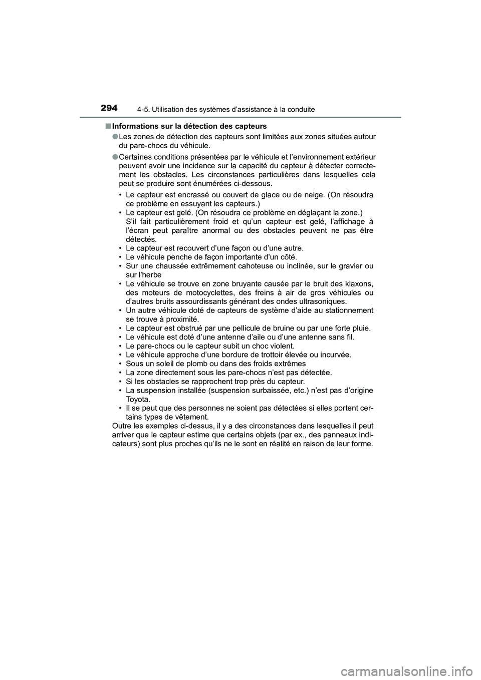 TOYOTA SIENNA 2017 Manuel du propriétaire (in French) 294
SIENNA_OM_OM08007D_(D)
4-5. Utilisation des systèmes d’assistance à la conduite
■Informations sur la détection des capteurs
●Les zones de détection des capteurs sont limitées aux zones TOYOTA SIENNA 2017 Manuel du propriétaire (in French) 294
SIENNA_OM_OM08007D_(D)
4-5. Utilisation des systèmes d’assistance à la conduite
■Informations sur la détection des capteurs
●Les zones de détection des capteurs sont limitées aux zones