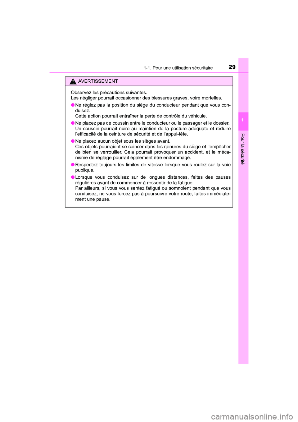TOYOTA SIENNA 2017 Manuel du propriétaire (in French) 291-1. Pour une utilisation sécuritaire
SIENNA_OM_OM08007D_(D)
1
Pour la sécurité
AVERTISSEMENT
Observez les précautions suivantes.
Les négliger pourrait occasionner des blessures graves, voire TOYOTA SIENNA 2017 Manuel du propriétaire (in French) 291-1. Pour une utilisation sécuritaire
SIENNA_OM_OM08007D_(D)
1
Pour la sécurité
AVERTISSEMENT
Observez les précautions suivantes.
Les négliger pourrait occasionner des blessures graves, voire