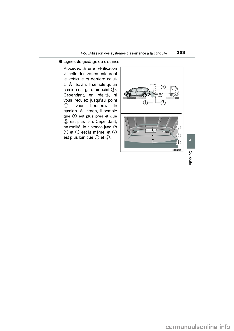 TOYOTA SIENNA 2017 Manuel du propriétaire (in French) SIENNA_OM_OM08007D_(D)
3034-5. Utilisation des systèmes d’assistance à la conduite
4
Conduite
●Lignes de guidage de distance
Procédez à une vérification
visuelle des zones entourant
le véhic TOYOTA SIENNA 2017 Manuel du propriétaire (in French) SIENNA_OM_OM08007D_(D)
3034-5. Utilisation des systèmes d’assistance à la conduite
4
Conduite
●Lignes de guidage de distance
Procédez à une vérification
visuelle des zones entourant
le véhic