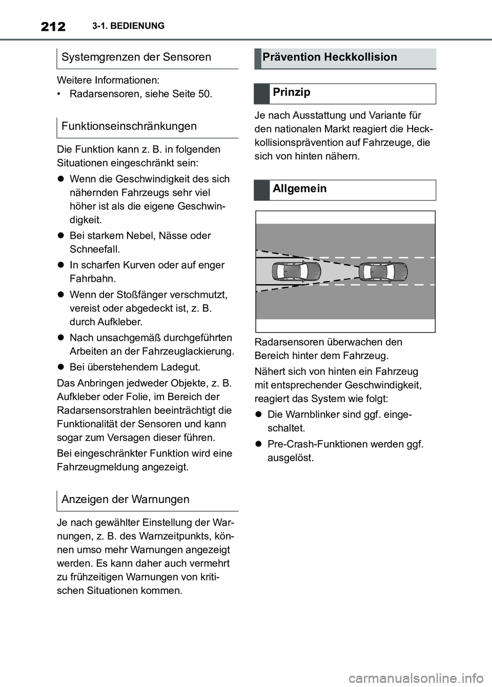 TOYOTA SUPRA 2023 Betriebsanleitungen (in German) 2123-1. BEDIENUNG
Weitere Informationen:
• Radarsensoren, siehe Seite 50.
Die Funktion kann z. B. in folgenden
Situationen eingeschränkt sein:
Wenn die Geschwindigkeit des sich
nähernden Fahr TOYOTA SUPRA 2023 Betriebsanleitungen (in German) 2123-1. BEDIENUNG
Weitere Informationen:
• Radarsensoren, siehe Seite 50.
Die Funktion kann z. B. in folgenden
Situationen eingeschränkt sein:
Wenn die Geschwindigkeit des sich
nähernden Fahr
