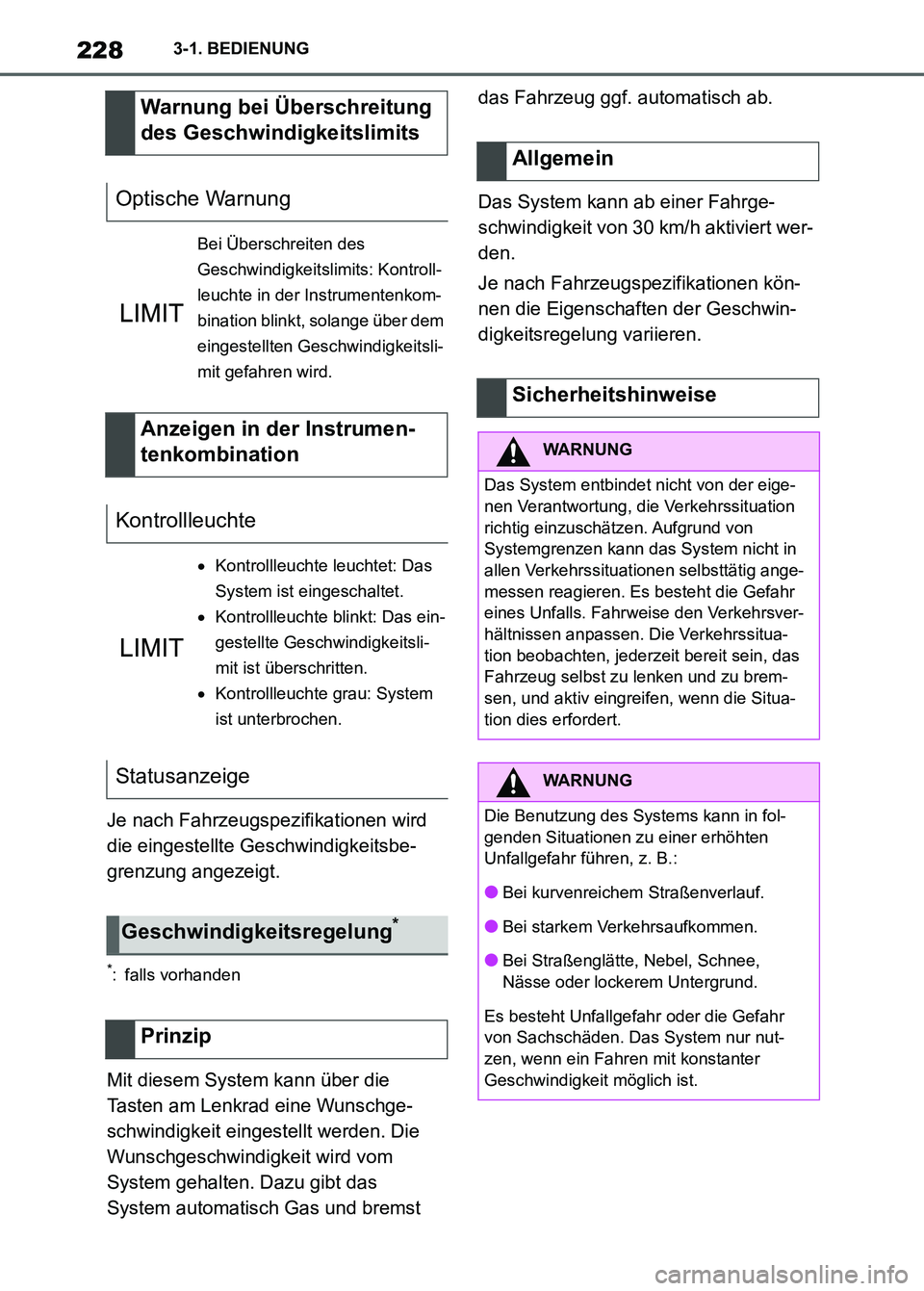 TOYOTA SUPRA 2023 Betriebsanleitungen (in German) 2283-1. BEDIENUNG
Je nach Fahrzeugspezifikationen wird
die eingestellte Geschwindigkeitsbe-
grenzung angezeigt.
*: falls vorhanden
Mit diesem System kann über die
Tasten am Lenkrad eine Wunschge-
s TOYOTA SUPRA 2023 Betriebsanleitungen (in German) 2283-1. BEDIENUNG
Je nach Fahrzeugspezifikationen wird
die eingestellte Geschwindigkeitsbe-
grenzung angezeigt.
*: falls vorhanden
Mit diesem System kann über die
Tasten am Lenkrad eine Wunschge-
s