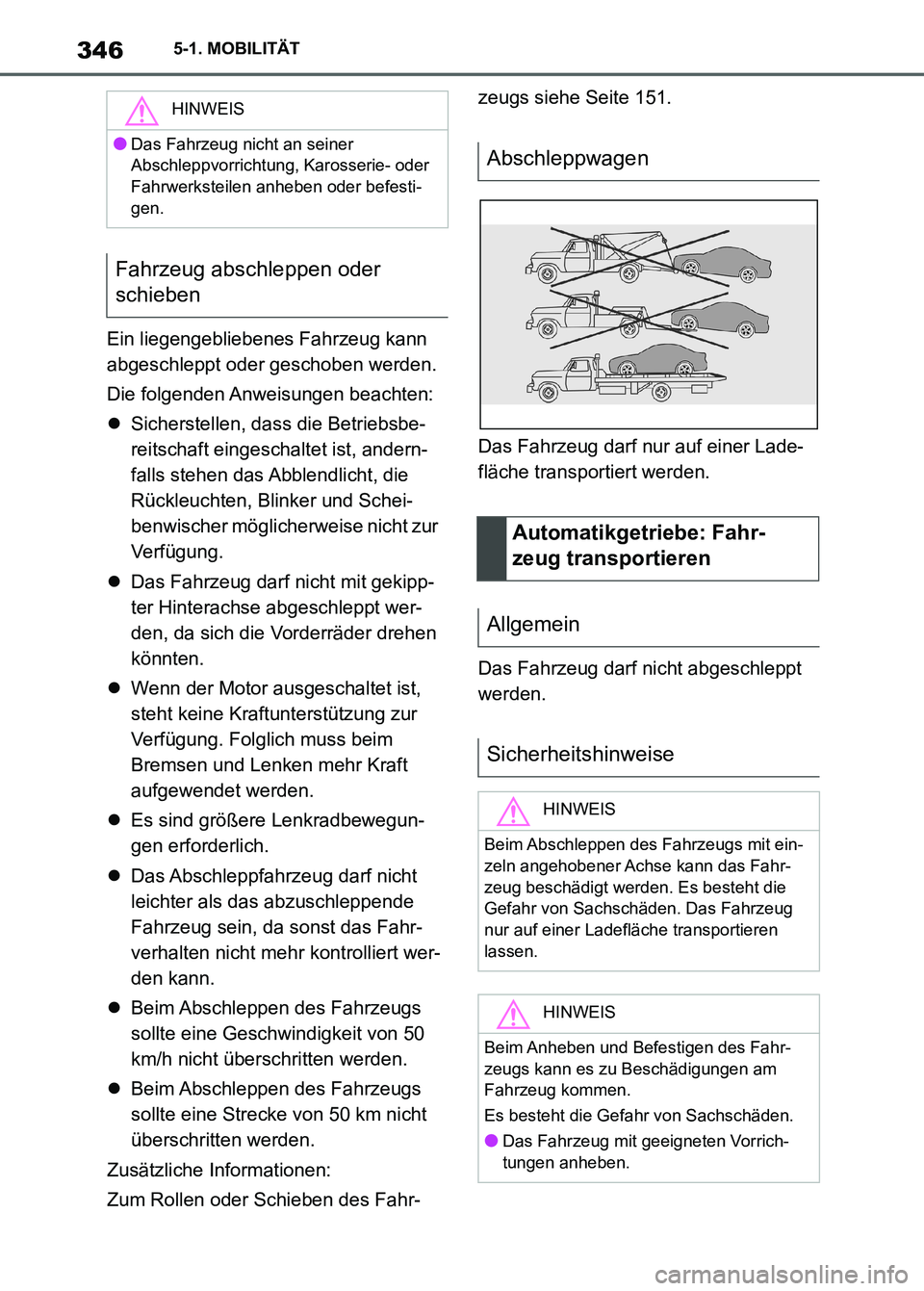 TOYOTA SUPRA 2023 Betriebsanleitungen (in German) 3465-1. MOBILITÄT
Ein liegengebliebenes Fahrzeug kann
abgeschleppt oder geschoben werden.
Die folgenden Anweisungen beachten:
Sicherstellen, dass die Betriebsbe-
reitschaft eingeschaltet ist, and TOYOTA SUPRA 2023 Betriebsanleitungen (in German) 3465-1. MOBILITÄT
Ein liegengebliebenes Fahrzeug kann
abgeschleppt oder geschoben werden.
Die folgenden Anweisungen beachten:
Sicherstellen, dass die Betriebsbe-
reitschaft eingeschaltet ist, and