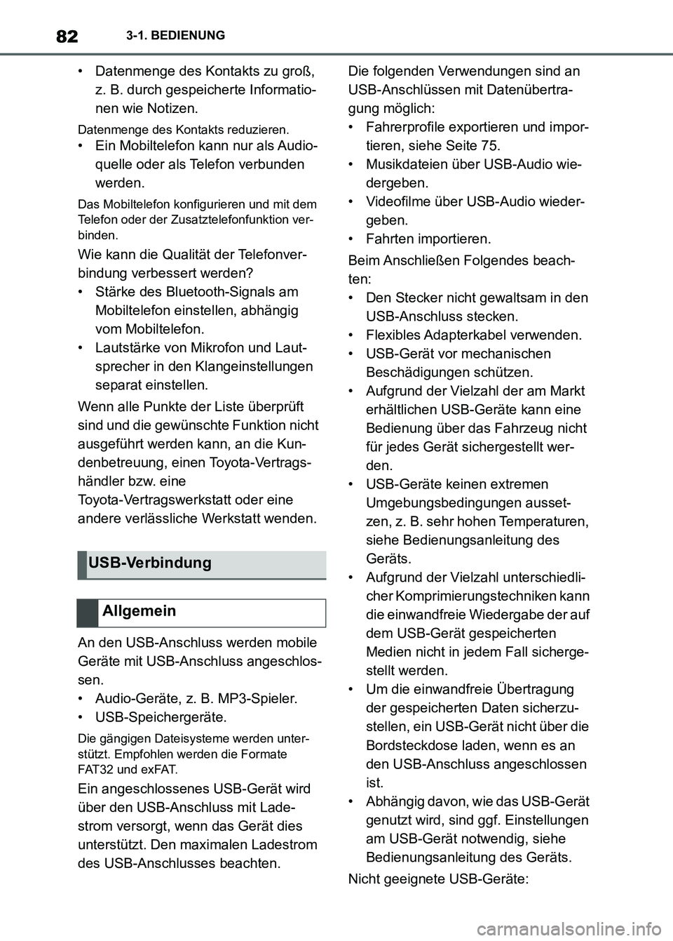 TOYOTA SUPRA 2023 Betriebsanleitungen (in German) 823-1. BEDIENUNG
• Datenmenge des Kontakts zu groß,
z. B. durch gespeicherte Informatio-
nen wie Notizen.
Datenmenge des Kontakts reduzieren.
• Ein Mobiltelefon kann nur als Audio-
quelle oder a TOYOTA SUPRA 2023 Betriebsanleitungen (in German) 823-1. BEDIENUNG
• Datenmenge des Kontakts zu groß,
z. B. durch gespeicherte Informatio-
nen wie Notizen.
Datenmenge des Kontakts reduzieren.
• Ein Mobiltelefon kann nur als Audio-
quelle oder a