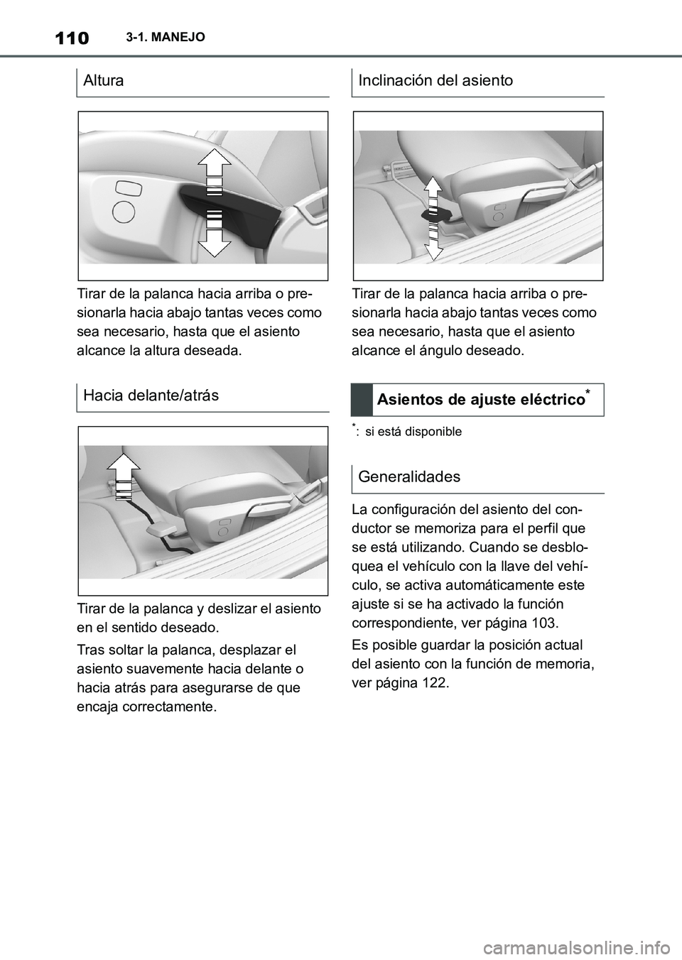 TOYOTA SUPRA 2023 Manual del propietario (in Spanish) 1103-1. MANEJO
Tirar de la palanca hacia arriba o pre-
sionarla hacia abajo tantas veces como
sea necesario, hasta que el asiento
alcance la altura deseada.
Tirar de la palanca y deslizar el asiento TOYOTA SUPRA 2023 Manual del propietario (in Spanish) 1103-1. MANEJO
Tirar de la palanca hacia arriba o pre-
sionarla hacia abajo tantas veces como
sea necesario, hasta que el asiento
alcance la altura deseada.
Tirar de la palanca y deslizar el asiento