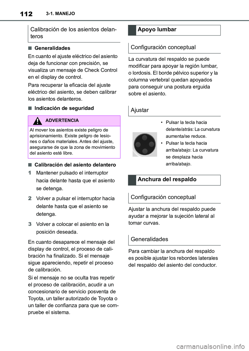 TOYOTA SUPRA 2023 Manual del propietario (in Spanish) 1123-1. MANEJO
■Generalidades
En cuanto el ajuste eléctrico del asiento
deja de funcionar con precisión, se
visualiza un mensaje de Check Control
en el display de control.
Para recuperar la efi TOYOTA SUPRA 2023 Manual del propietario (in Spanish) 1123-1. MANEJO
■Generalidades
En cuanto el ajuste eléctrico del asiento
deja de funcionar con precisión, se
visualiza un mensaje de Check Control
en el display de control.
Para recuperar la efi