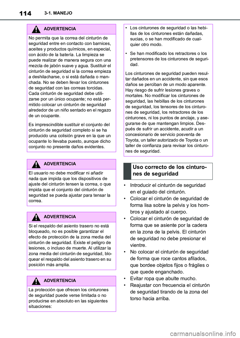 TOYOTA SUPRA 2023 Manual del propietario (in Spanish) 1143-1. MANEJO
• Introducir el cinturón de seguridad
en el guiado del cinturón.
• Colocar el cinturón de seguridad de
forma lisa sobre la pelvis y los hom-
bros y ajustado al cuerpo.
• Colo TOYOTA SUPRA 2023 Manual del propietario (in Spanish) 1143-1. MANEJO
• Introducir el cinturón de seguridad
en el guiado del cinturón.
• Colocar el cinturón de seguridad de
forma lisa sobre la pelvis y los hom-
bros y ajustado al cuerpo.
• Colo