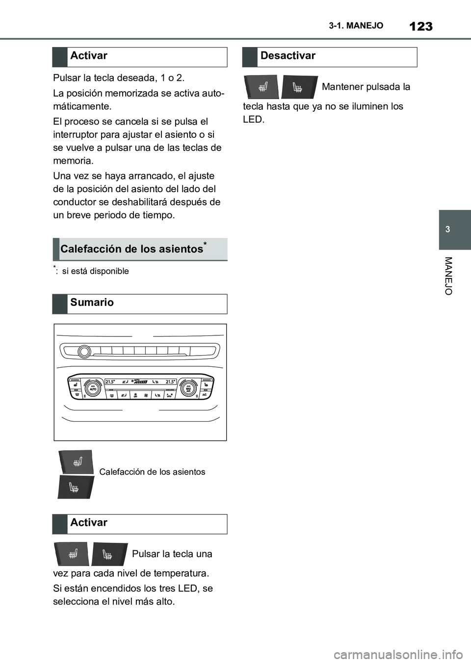 TOYOTA SUPRA 2023 Manual del propietario (in Spanish) 123
3 3-1. MANEJO
MANEJO
Pulsar la tecla deseada, 1 o 2.
La posición memorizada se activa auto-
máticamente.
El proceso se cancela si se pulsa el
interruptor para ajustar el asiento o si
se vuelve TOYOTA SUPRA 2023 Manual del propietario (in Spanish) 123
3 3-1. MANEJO
MANEJO
Pulsar la tecla deseada, 1 o 2.
La posición memorizada se activa auto-
máticamente.
El proceso se cancela si se pulsa el
interruptor para ajustar el asiento o si
se vuelve