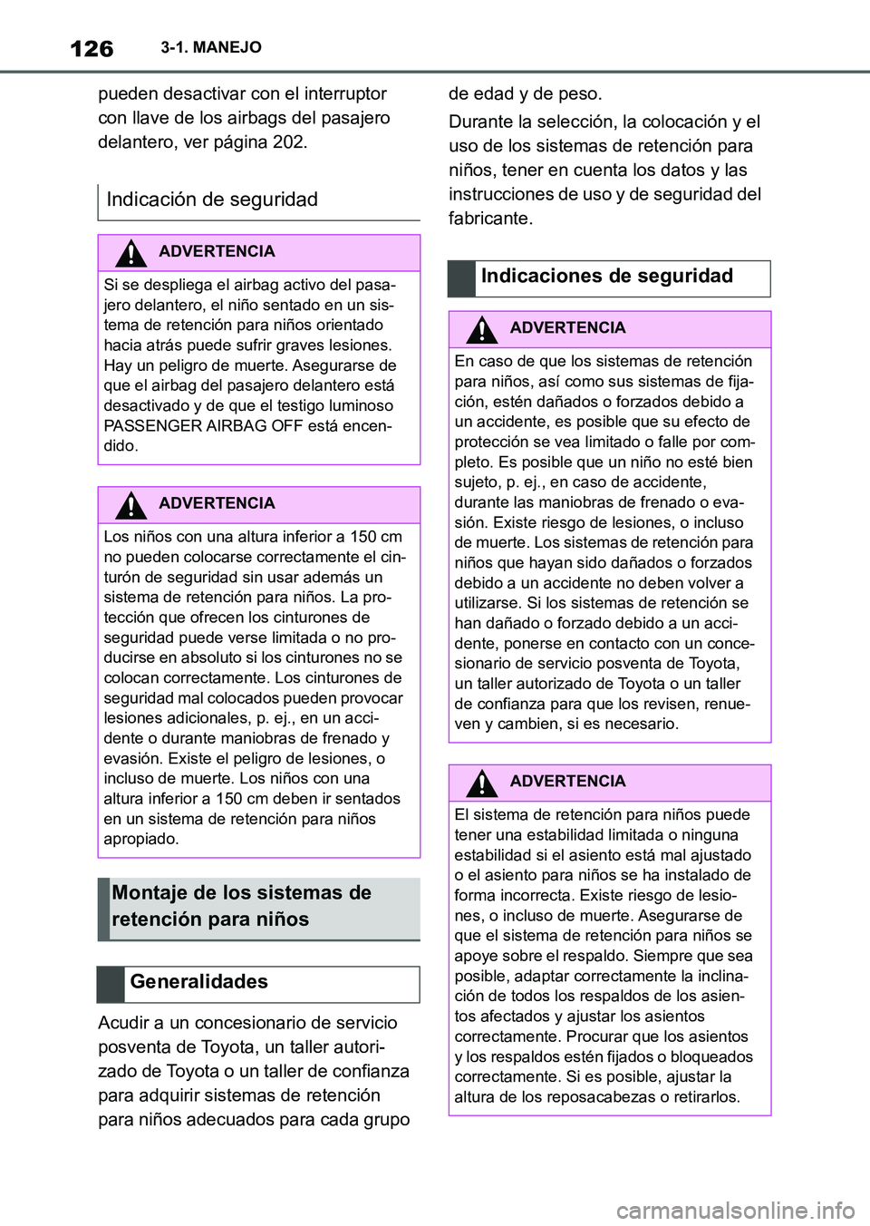 TOYOTA SUPRA 2023 Manual del propietario (in Spanish) 1263-1. MANEJO
pueden desactivar con el interruptor
con llave de los airbags del pasajero
delantero, ver página 202.
Acudir a un concesionario de servicio
posventa de Toyota, un taller autori-
zad TOYOTA SUPRA 2023 Manual del propietario (in Spanish) 1263-1. MANEJO
pueden desactivar con el interruptor
con llave de los airbags del pasajero
delantero, ver página 202.
Acudir a un concesionario de servicio
posventa de Toyota, un taller autori-
zad
