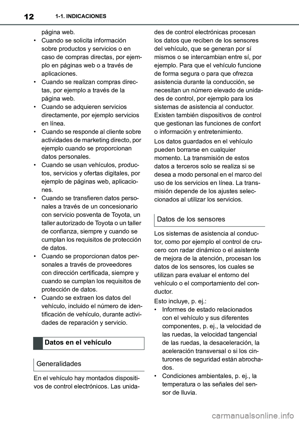 TOYOTA SUPRA 2023 Manual del propietario (in Spanish) 121-1. INDICACIONES
página web.
• Cuando se solicita información
sobre productos y servicios o en
caso de compras directas, por ejem-
plo en páginas web o a través de
aplicaciones.
• Cuando TOYOTA SUPRA 2023 Manual del propietario (in Spanish) 121-1. INDICACIONES
página web.
• Cuando se solicita información
sobre productos y servicios o en
caso de compras directas, por ejem-
plo en páginas web o a través de
aplicaciones.
• Cuando
