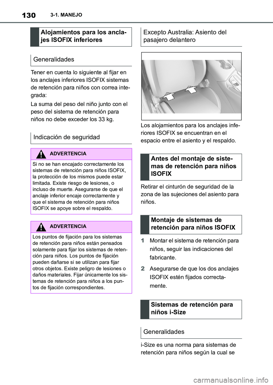 TOYOTA SUPRA 2023 Manual del propietario (in Spanish) 1303-1. MANEJO
Tener en cuenta lo siguiente al fijar en
los anclajes inferiores ISOFIX sistemas
de retención para niños con correa inte-
grada:
La suma del peso del niño junto con el
peso del si TOYOTA SUPRA 2023 Manual del propietario (in Spanish) 1303-1. MANEJO
Tener en cuenta lo siguiente al fijar en
los anclajes inferiores ISOFIX sistemas
de retención para niños con correa inte-
grada:
La suma del peso del niño junto con el
peso del si