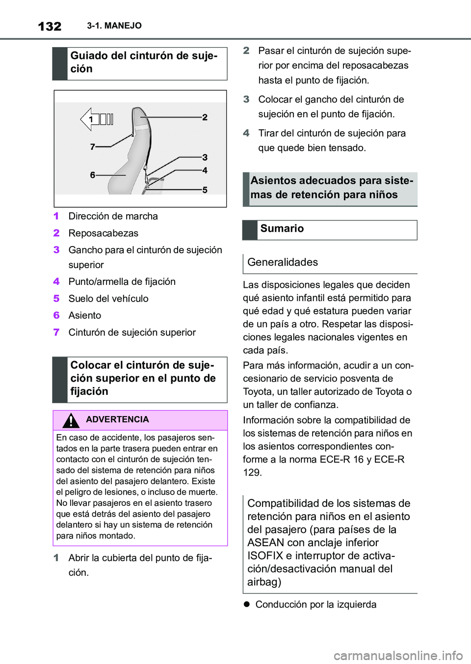 TOYOTA SUPRA 2023 Manual del propietario (in Spanish) 1323-1. MANEJO
1Dirección de marcha
2Reposacabezas
3Gancho para el cinturón de sujeción
superior
4Punto/armella de fijación
5Suelo del vehículo
6Asiento
7Cinturón de sujeción superior
1Abrir l TOYOTA SUPRA 2023 Manual del propietario (in Spanish) 1323-1. MANEJO
1Dirección de marcha
2Reposacabezas
3Gancho para el cinturón de sujeción
superior
4Punto/armella de fijación
5Suelo del vehículo
6Asiento
7Cinturón de sujeción superior
1Abrir l